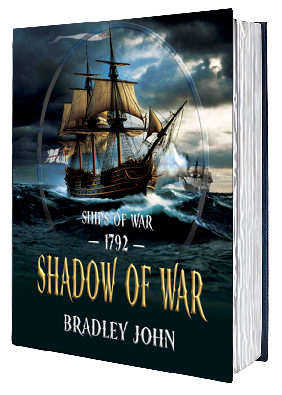 Ships of War—1792—Shadow of War. A naval adventure fiction series by Bradley John (published by the Historical Fiction Company Historium Press), in the genre of Patrick O'Brian's Master and Commander (film by Peter Weir) & the Hornblower series by C.S. Forester